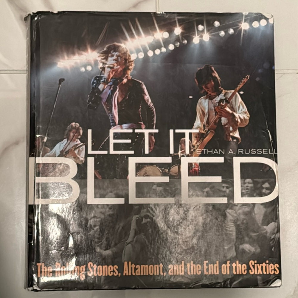Let it Bleed : The Rolling Stones, Altamont, and the End of the Sixties Book